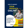 How to Market Your Product Online: A Comprehensive Guide with the best marketing tools and strategies for your business