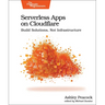 Serverless Apps on Cloudflare: Build Solutions, Not Infrastructure
