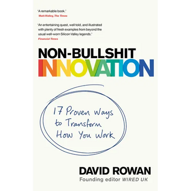 Non-Bullshit Innovation: Radical Ideas from the World's Smartest Minds