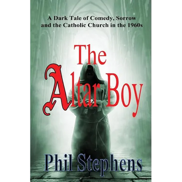 The Altar Boy: A Dark Tale of Comedy, Sorrow and The Catholic Church in the 1960s