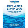 Swim Coach's Starter Guide: Creating a team everyone wants to be on!