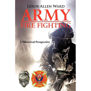 Army Fire Fighting: A Historical Perspective