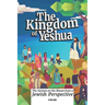 The Kingdom of Yeshua: Christ's Timeless Wisdom to Revive Your Spiritual Life