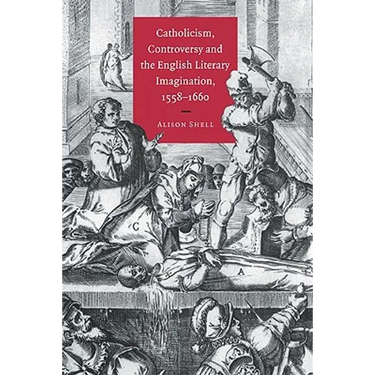 Catholicism, Controversy and the English Literary Imagination, 1558 1660
