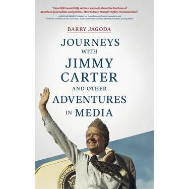 Journeys with Jimmy Carter and other Adventures in Media