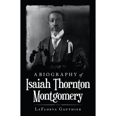 A Biography of Isaiah Thornton Montgomery
