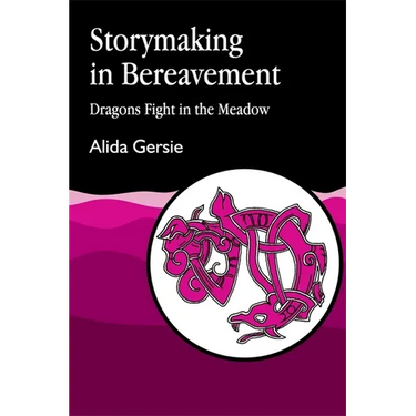 Storymaking in Bereavement: Dragons Fight in the Meadow