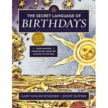 The Secret Language of Birthdays: Your Complete Personology Guide for Each Day of the Year
