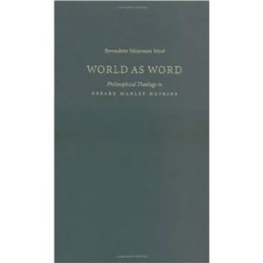 World as Word: Philosophical Theology in Gerard Manley Hopkins
