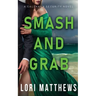 Smash and Grab: Action-Paction Thrilling Romantic Suspense