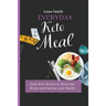 Everyday Keto Meals: Daily Keto Recipes to Boost your Brain and Improve your Health