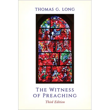 The Witness of Preaching, Third Edition