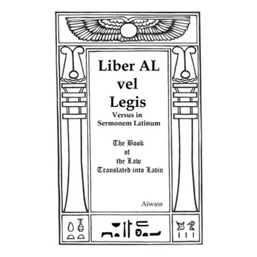 Liber AL vel Legis Versus in Sermonem Latinum: The Book of the Law Translated into Latin