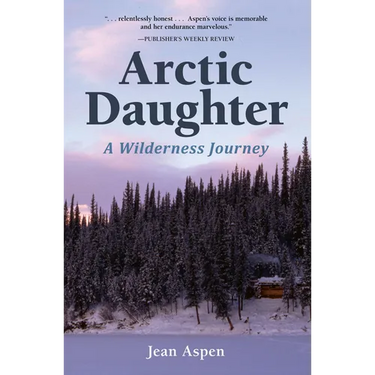 Arctic Daughter: A Wilderness Journey