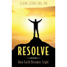 Resolve: How Faith Becomes Sight