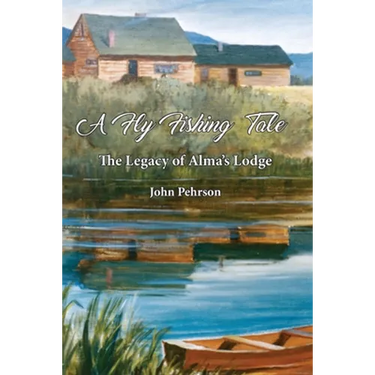 A Fly Fishing tale: The Legacy of Alma's Lodge