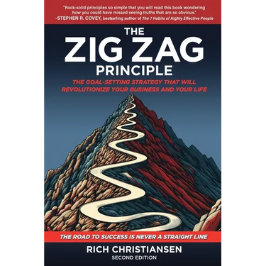 The Zig Zag Principle: The Goal-Setting Strategy That Will Revolutionize Your Business and Your Life