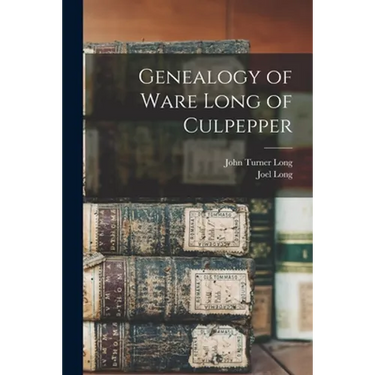 Genealogy of Ware Long of Culpepper