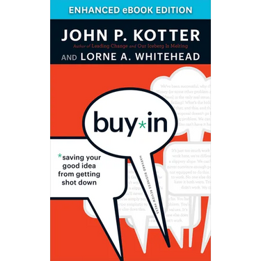 Buy-In: Saving Your Good Idea from Getting Shot Down