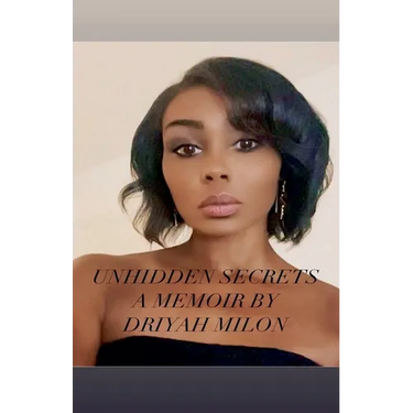 Unhidden Secrets A Memoir by Driyah Milon