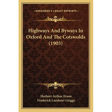 Highways And Byways In Oxford And The Cotswolds (1905)