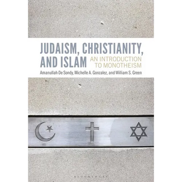 Judaism, Christianity, and Islam: An Introduction to Monotheism