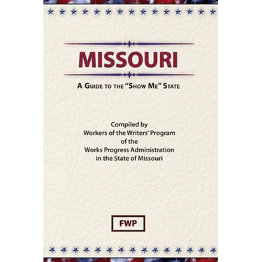 Missouri: A Guide to the Show Me State