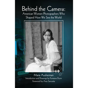 Behind the Camera: American Women Photographers Who Shaped How We See the World