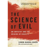 The Science of Evil: On Empathy and the Origins of Cruelty