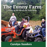 Welcome to The Funny Farm: A Year in the Life of our Little Farm