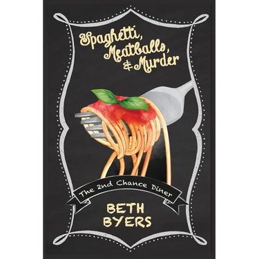 Spaghetti, Meatballs, & Murder: A 2nd Chance Diner Cozy Mystery