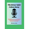 The BRIAN TYLER COHEN Story: Navigating the Complexities of Truth in the Contemporary Political Landscape.