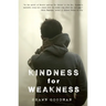 Kindness for Weakness