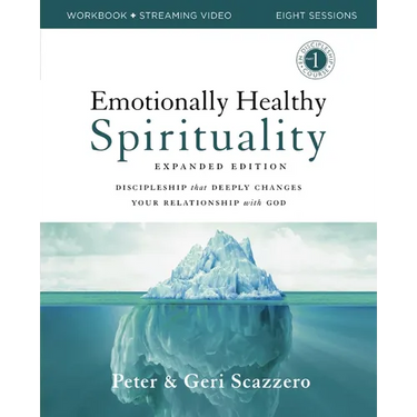 Emotionally Healthy Spirituality Expanded Edition Workbook Plus Streaming Video: Discipleship That Deeply Changes Your Relationship with God