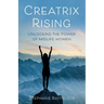 Creatrix Rising: Unlocking the Power of Midlife Women