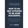 How To Do Self Hypnosis To Be More Successful