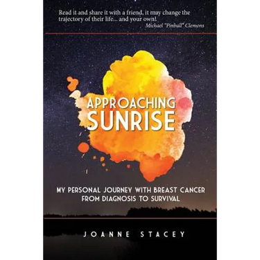 Approaching Sunrise: My Personal Journey with Breast Cancer from Diagnosis to Survival