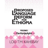 Proposed Language Reform for Ethiopia: Volume I: Orthography