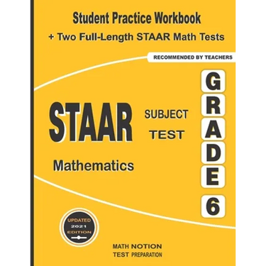 STAAR Subject Test Mathematics Grade 6: Student Practice Workbook + Two Full-Length STAAR Math Tests