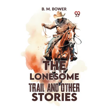 The Lonesome Trail And Other Stories