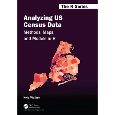 Analyzing Us Census Data: Methods, Maps, and Models in R