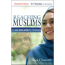 Reaching Muslims: A One-Stop Guide for Christians