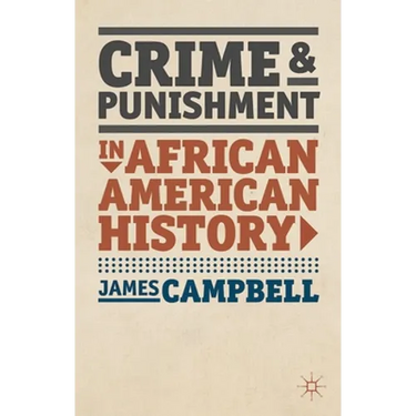 Crime and Punishment in African American History