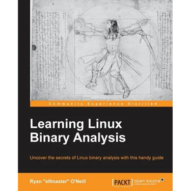 Learning Linux Binary Analysis: Learning Linux Binary Analysis
