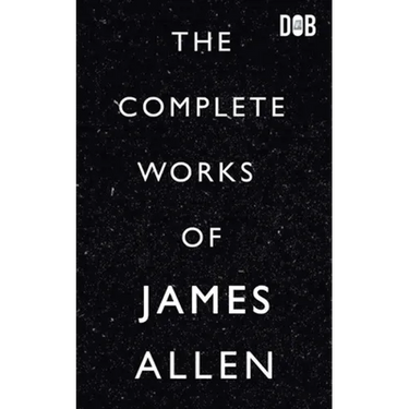 The Complete Works of James Allen