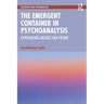 The Emergent Container in Psychoanalysis: Experiencing Absence and Future