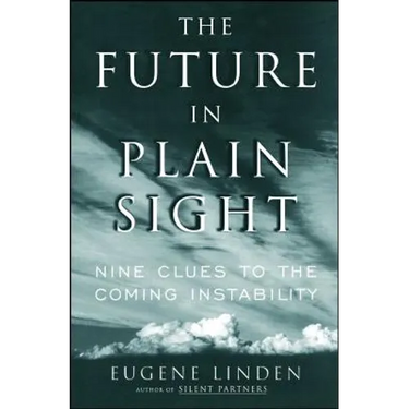 Future in Plain Sight: Nine Clues to the Coming Instability