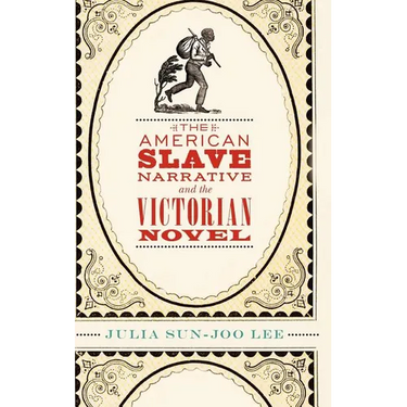 The American Slave Narrative and the Victorian Novel