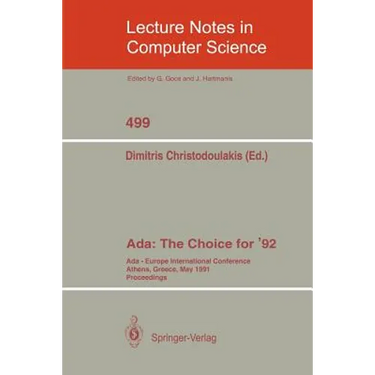 Ada: The Choice for '92: Ada-Europe International Conference Athens, Greece, May 13-17, 1991