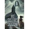 My Sister's Shadow